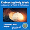 045. Embracing Holy Week: A Journey of Faith & Reflection