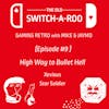 Episode 9: High Way to Bullet Hell