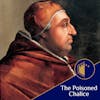 The Poisoned Chalice: Life and Death of Pope Alexander VI | Ep.60
