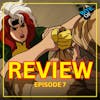 X-Men '97 Review Ep 7 Bright Eyes | Marvel
