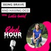 Being Brave and Having OCD with host Jennifer Cairns from Lady Rebel Club and Guest Leslie Gaudet