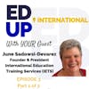 Episode image for Episode 3: June Sadowski-Devarez part 1, President of International Education Training Services, with Jesse Ruhl