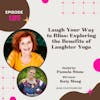 Ep 125 Laugh Your Way to Bliss: Exploring the Benefits of Laughter Yoga with Katy Maag