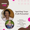 Episode 145 Igniting Your Full Potential