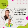 Overcoming Fear and Investing in your Dream