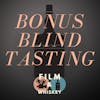 Bonus Blind Tasting, Ep. 1