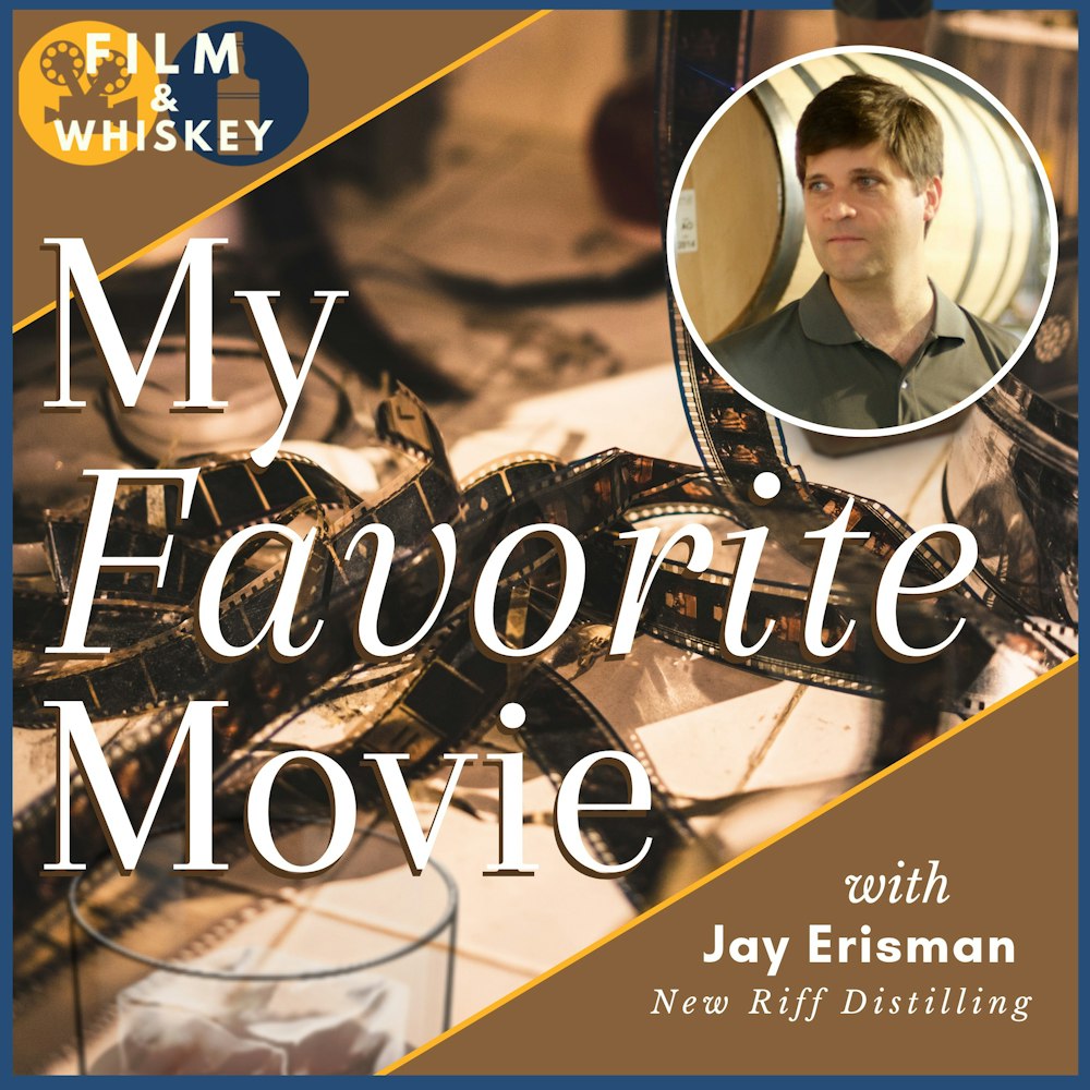 My Favorite Movie with Jay Erisman, New Riff Distilling