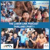 Introducing Labor Link Podcast - S2E1 - Thailand (Part 1)