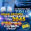 S4E15– Adam Archon, The Traveler from 2045