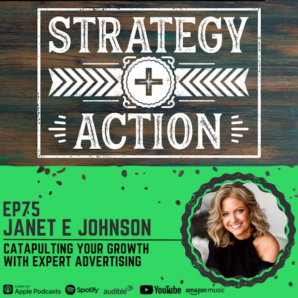 Ep75 Janet E Johnson - Catapulting Your Success with Expert Advertising