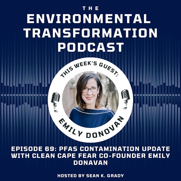 PFAS Contamination Update with Clean Cape Fear Co-Founder Emily Donavan