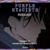 Purple Hyacinth 59: Painful Proximity (with Bundin, Iris, and Mossy)