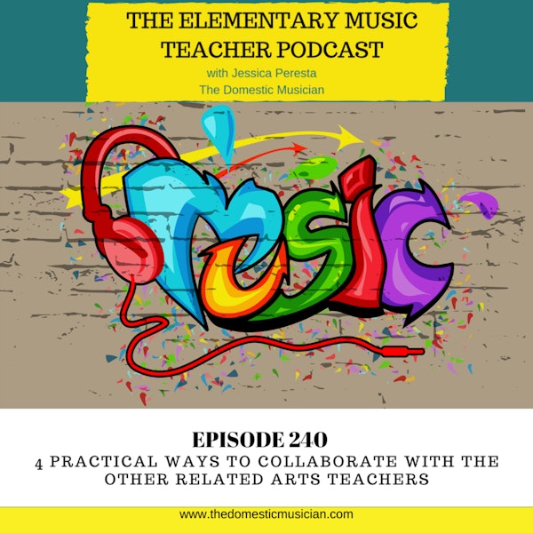 240- 4 Practical Ways to Collaborate with the Other Related Arts Teachers