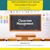 257: 5 Ways I'm Rethinking Classroom Management