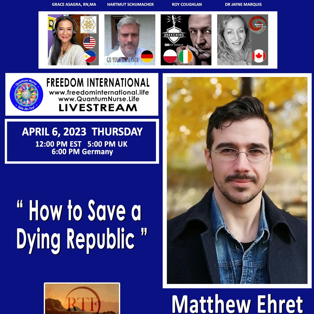 #217 How to Save a Dying Republic - Matthew Ehret