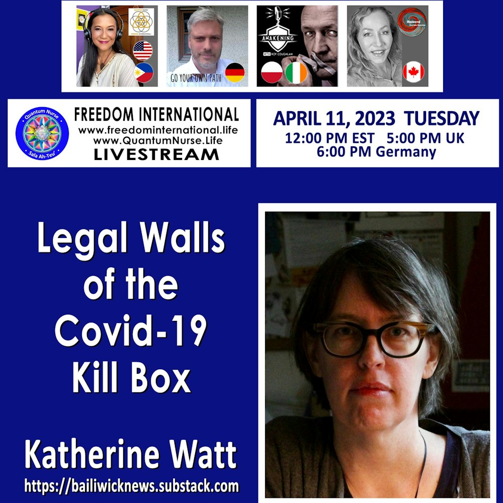 #218 Legal Walls Of The COVID-19 Kill Box - Katherine Watt