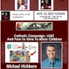 Catholic Campaign, LGBT and Porn to Give to Minor Children - Michael Hichborn(#269)