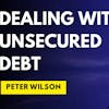 Episode image for Dealing with Unsecured Debt - Peter Wilson (#287)