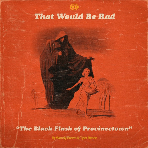 S3 E17: The Black Flash of Provincetown