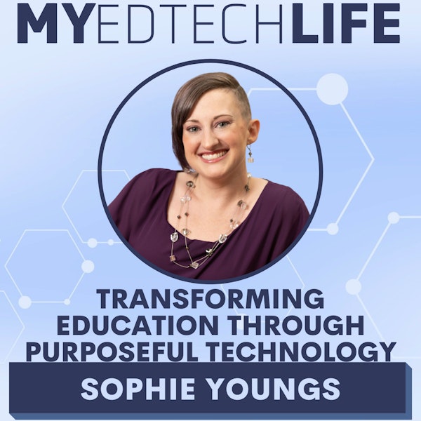 Episode 205: Transforming Education Through Purposeful Technology