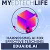 Episode 209: Harnessing AI for Effective Teaching with Eduaide.AI