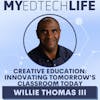 Episode 229: Creative Education: Innovating Tomorrow's Classroom Today