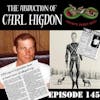 Episode image for 145. The Abduction of Carl Higdon