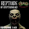 143. Reptoids of Cryptozoology
