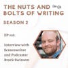 EP 216: Interview with Screenwriter and Podcaster Brock Swinson