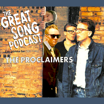 500 Miles (The Proclaimers) - Episode 214