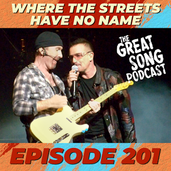 Where the Streets Have No Name (U2) - Episode 201
