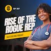 167. Rise of the Rogue Rep: Uncovering Six-Figure Side-Hustles in Healthcare