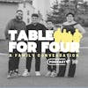 Table For Four: A Family Conversation Podcast