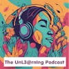 The UnL3@rnIng Podcast