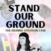 Stand Our Ground: The Deanna Stevison Case