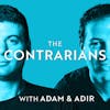 The Contrarians with Adam and Adir