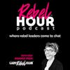 Rebel Hour Podcast with host Jennifer Cairns from Lady Rebel Club