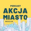 Podcast Akcja Miasto