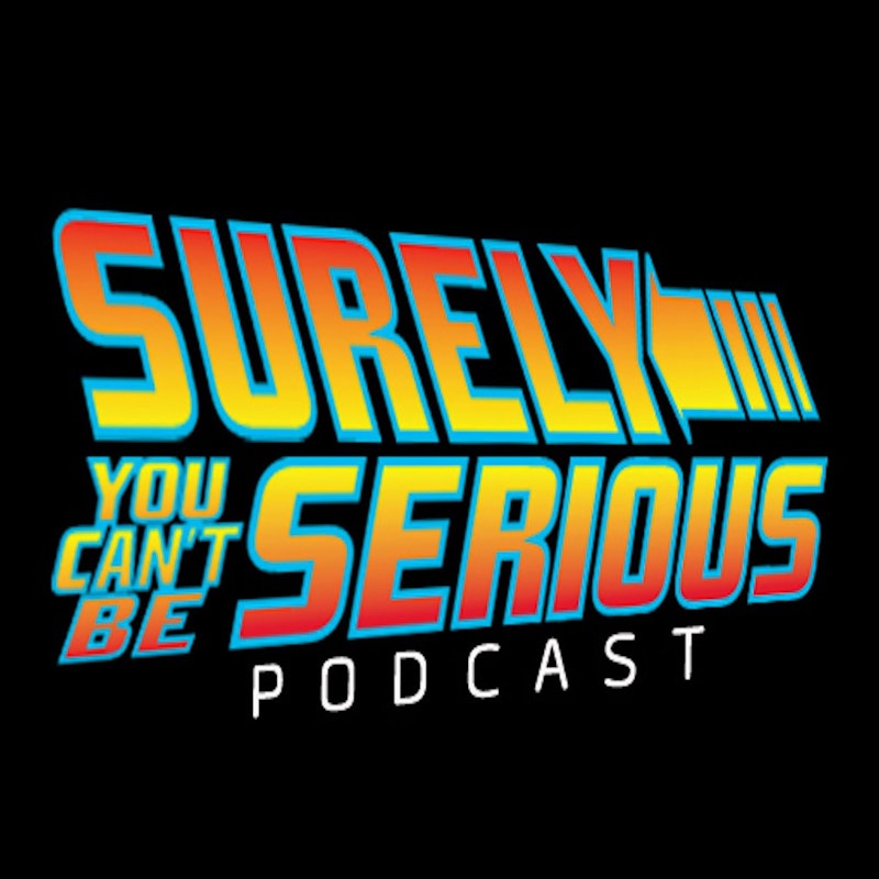 Surely You Can't Be Serious Podcast