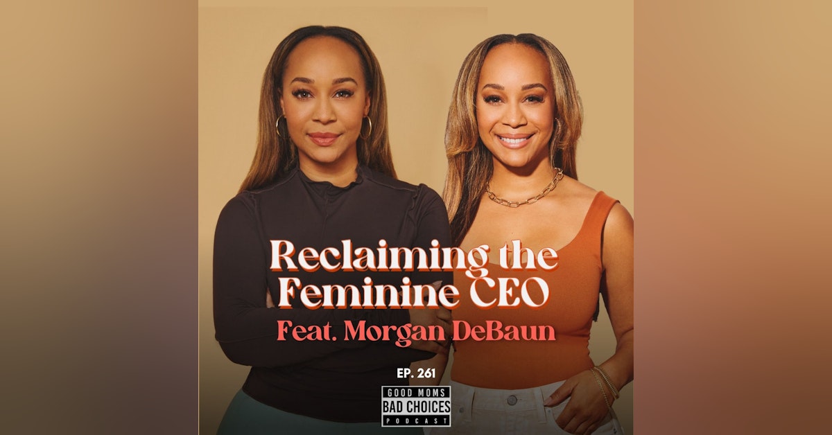 Reclaiming The Feminine CEO Feat. Morgan DeBaun
