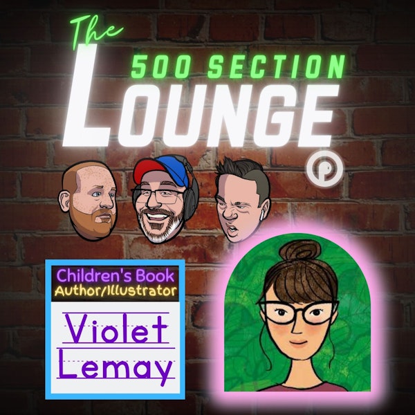 E128: Violet Lemay Draws Us All to the Lounge!