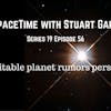 56: SpaceTime with Stuart Gary Series 19 Episode 56 - Rumors of habitable planet persist