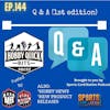 Hobby Quick Hits Ep.144 Q & A Episode(1st Ed)