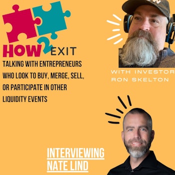 E106: Nate Lind - From Business Brokerage Success To Selling $100M Worth In Transactions - How2Exit