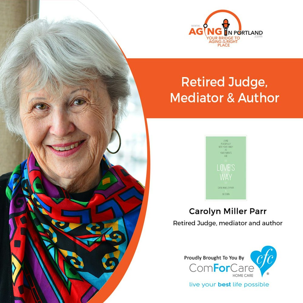 04/01/20: Carolyn Miller Parr, author of Tough Conversations | Love’s Way | Aging in Portland with Mark Turnbull from ComForCare Portland