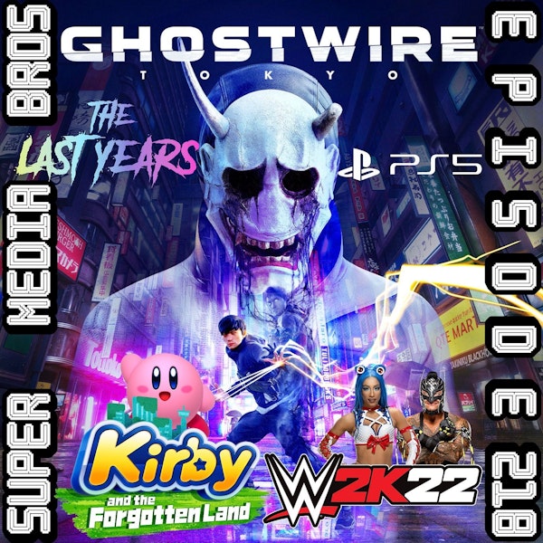 Ghostwired in the Forgotten Land of Sports Entertainment (Ep. 218)