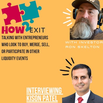 How2Exit Episode 31: Kison Patel - CEO and Founder of DealRoom and and M&A Science Academy.