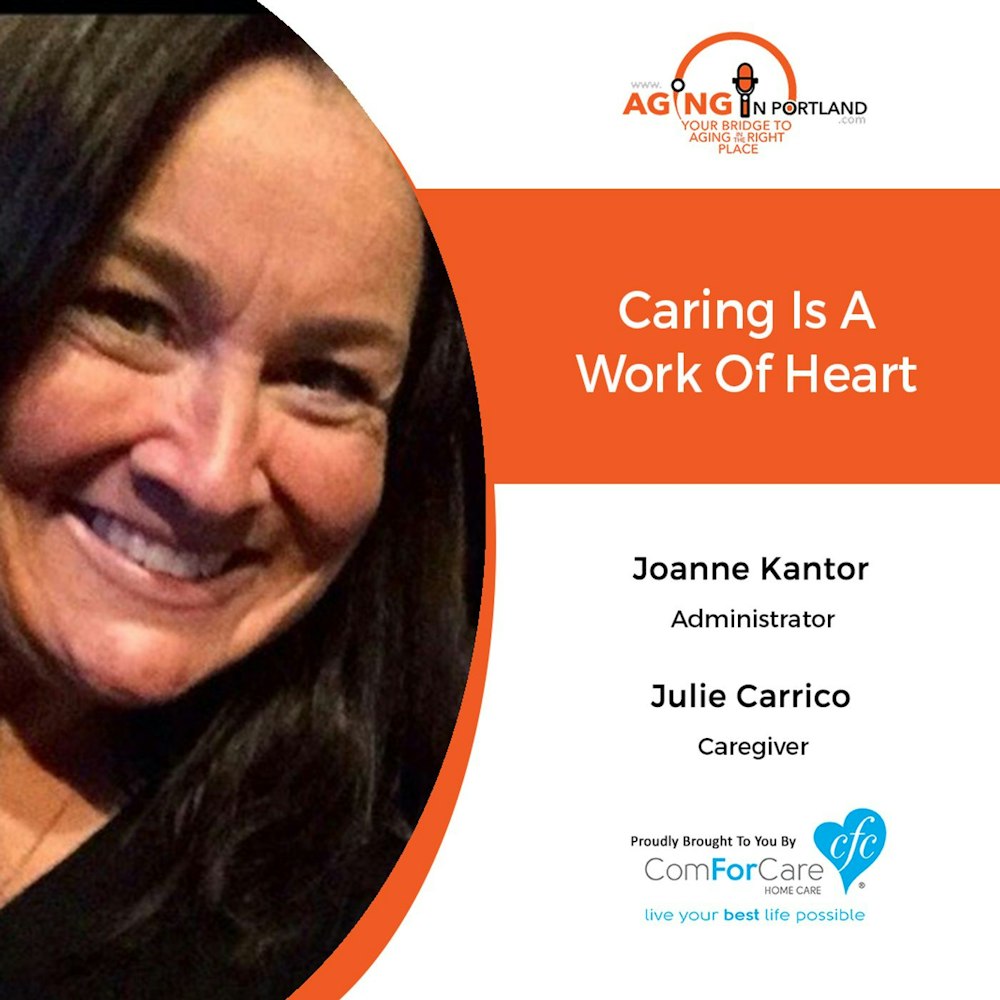10/24/18: Joanne Kantor, Administrator of ComForCare Home Care of West Linn, and Julie Carrico, Caregiver | Caring is a Work of Heart