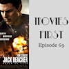71: Jack Reacher: Never Go Back - Movies First with Alex First & Chris Coleman Episode 69