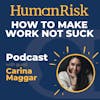 Carina Maggar on How To Make Work Not Suck